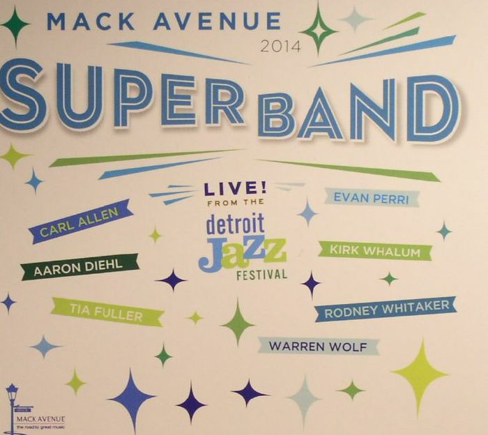 MACK AVENUE SUPERBAND - Live From The Detroit Jazz Festival 2014