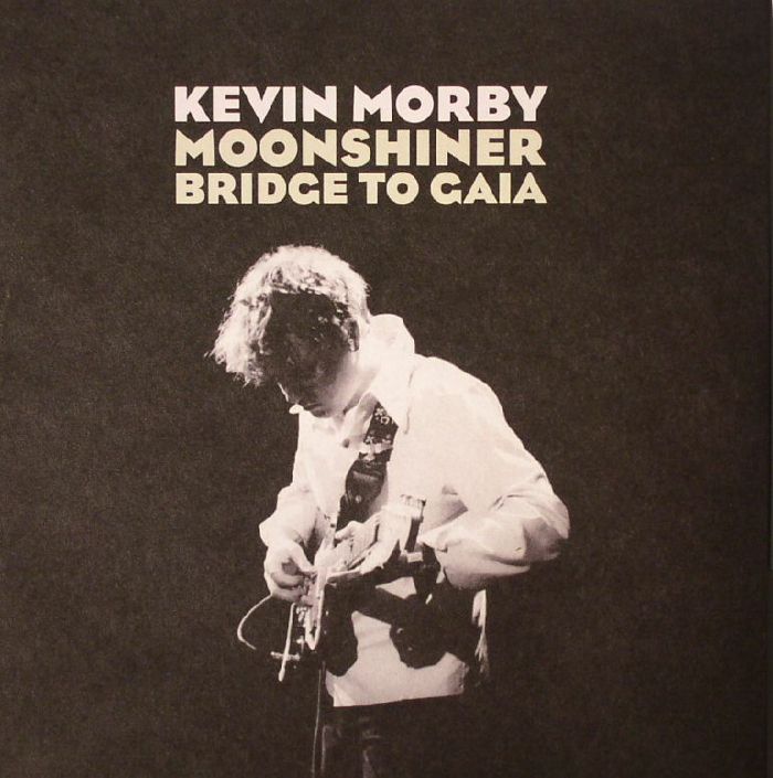 MORBY, Kevin - Moonshiner/Bridge To Gaia