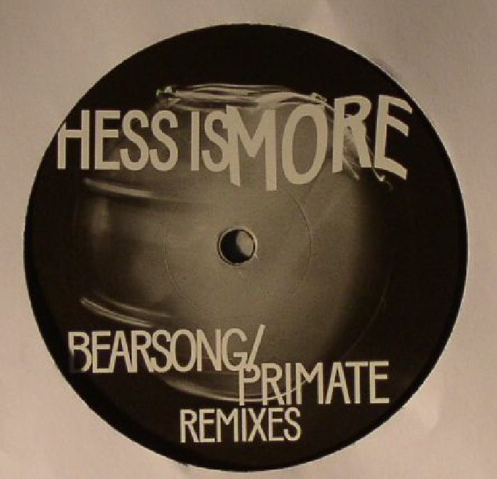 HESS IS MORE - Bearsong/Primate Remixes