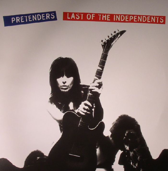 PRETENDERS, The - Last Of The Independents