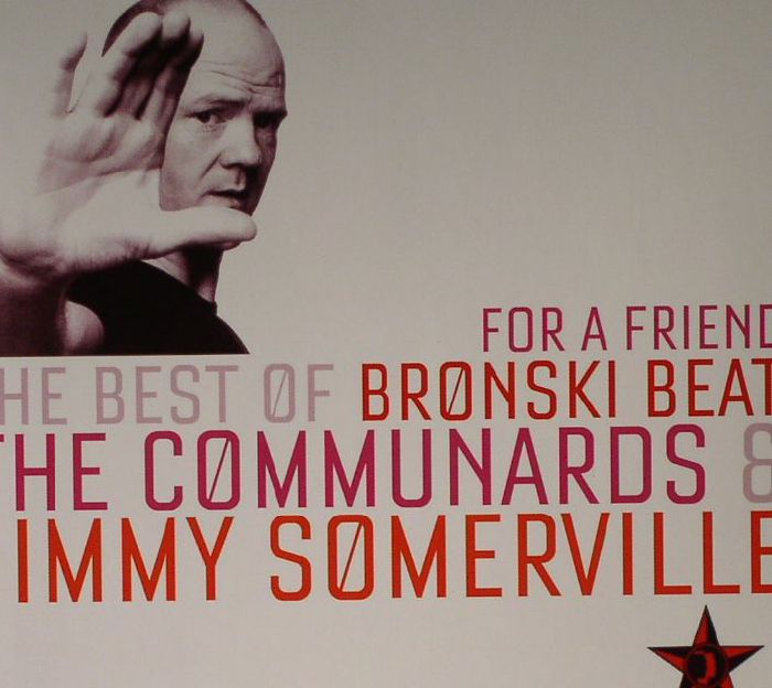 BRONSKI BEAT/THE COMMUNARDS/JIMMY SOMERVILLE - For A Friend: The Best Of Bronski Beat The Communards & Jimmy Somerville