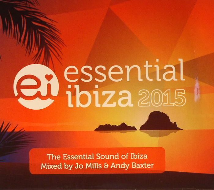 MILLS, Jo/ANDY BAXTER/VARIOUS - Essential Ibiza 2015