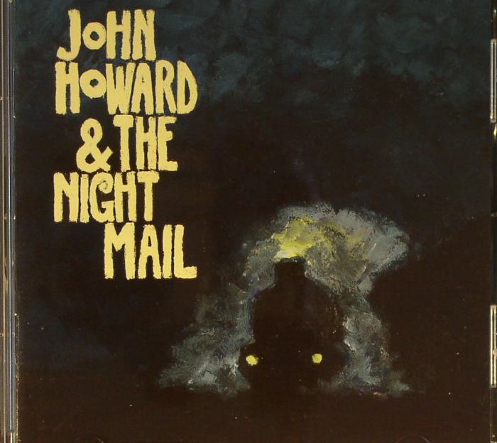 HOWARD, John & THE NIGHT MAIL - John Howard & The Night Mail