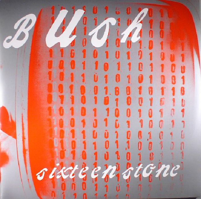 BUSH - Sixteen Stone (reissue)