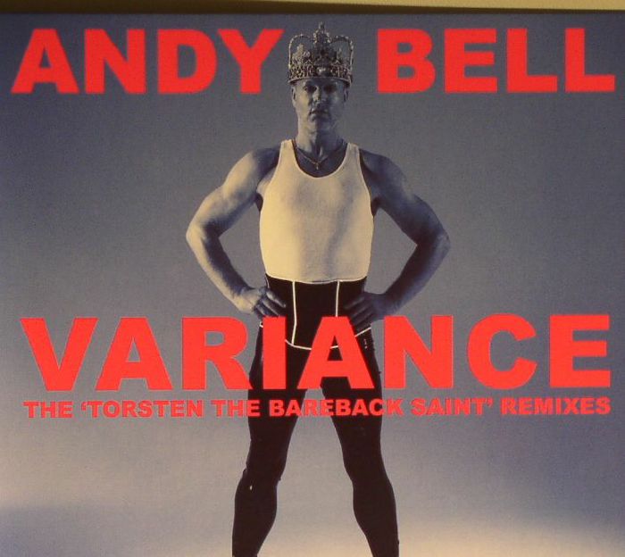 BELL, Andy - Variance: The Torsten The Bareback Saint Remixes