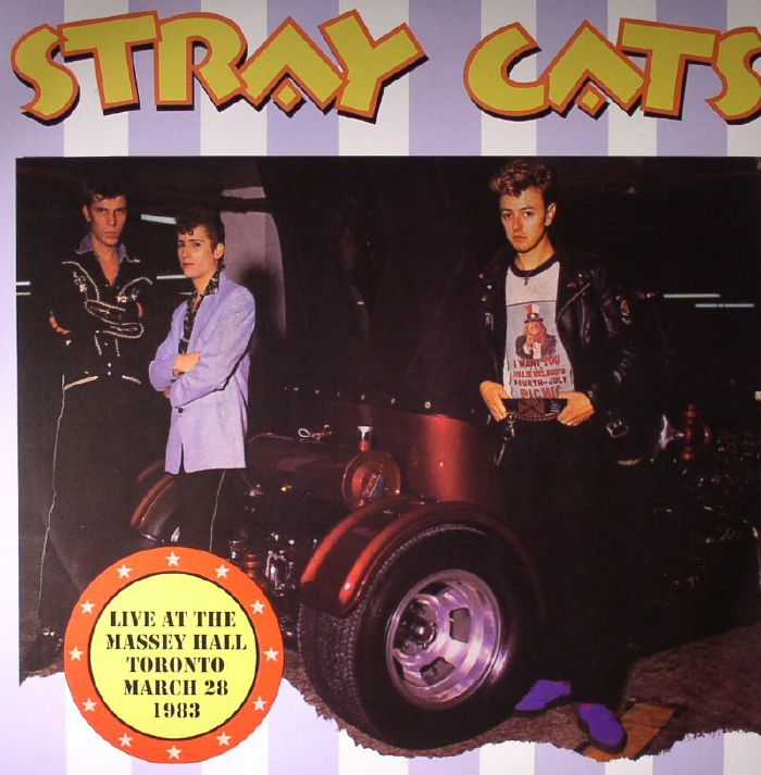 STRAY CATS - Live At The Massey Hall Toronto March 28 1983: FM Radio Broadcast