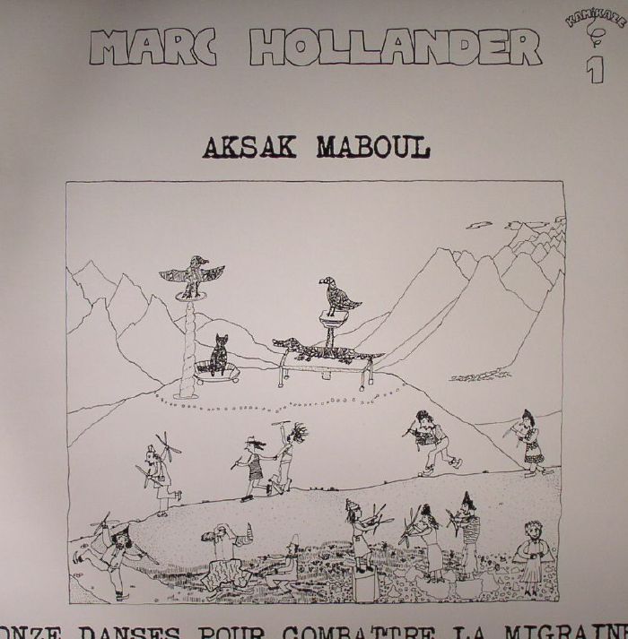 HOLLANDER, Marc/AKSAK MABOUL - Onze Danses Pour Combattre La Migraine (reissue)