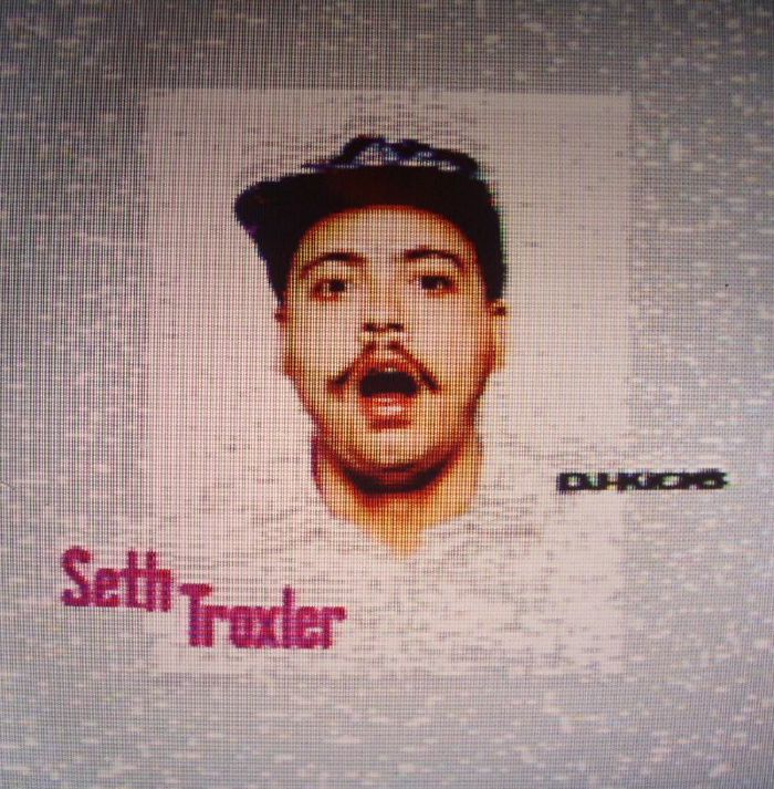 TROXLER, Seth/VARIOUS - DJ Kicks