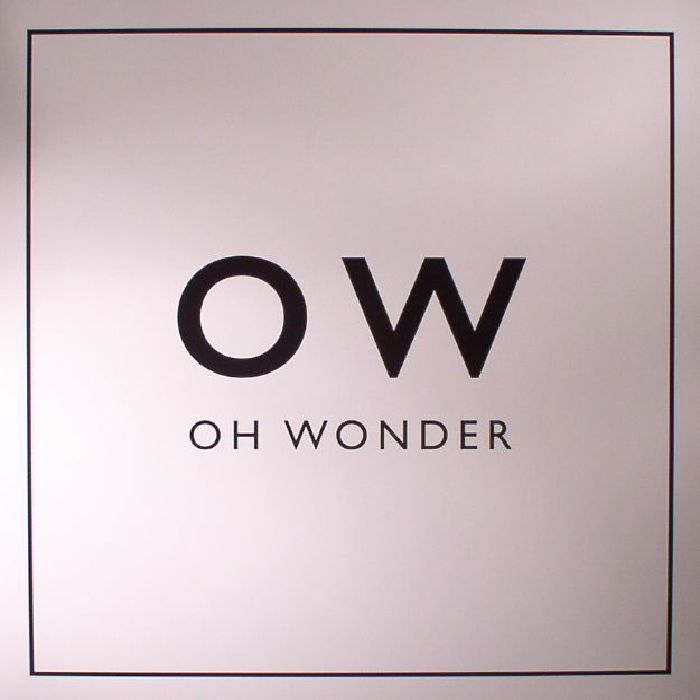 OH WONDER - Oh Wonder
