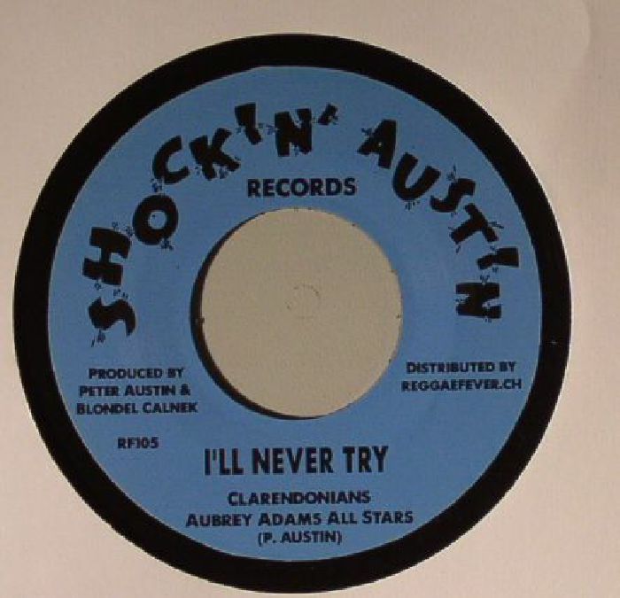 CLARENDONIANS/AUBREY ADAMS ALL STARS/KINGSTONIANS - I'll Never Try