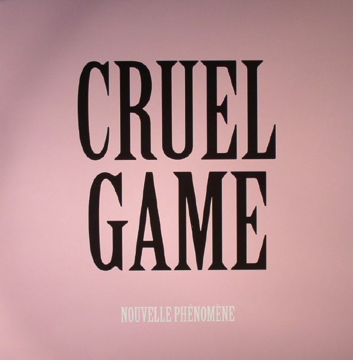 NOUVELLE PHENOMENE - Cruel Game
