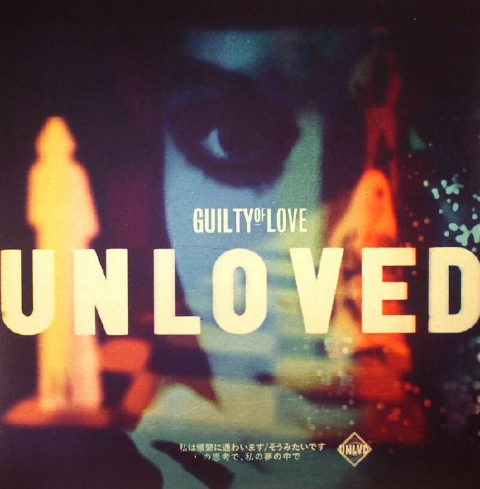 UNLOVED - Guilty Of Love