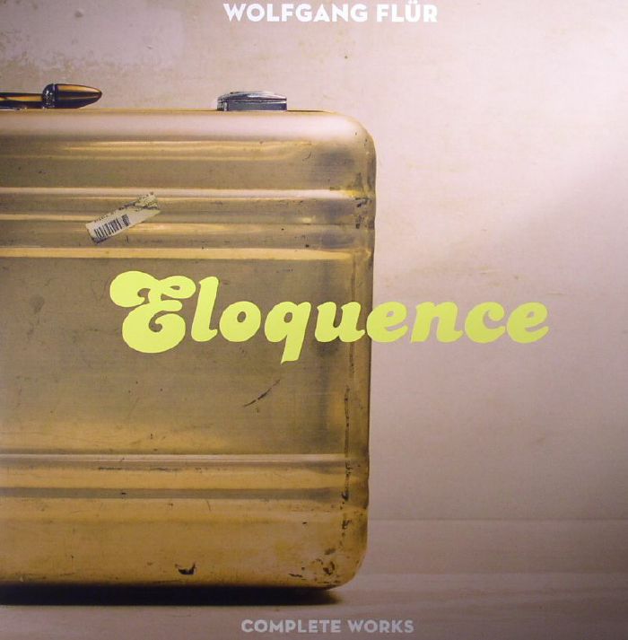 FLUR, Wolfgang - Eloquence: Complete Works