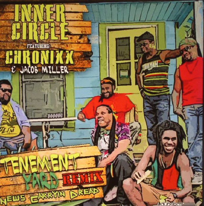 INNER CIRCLE feat CHRONIXX/JACOB MILLER - Tenement Yard