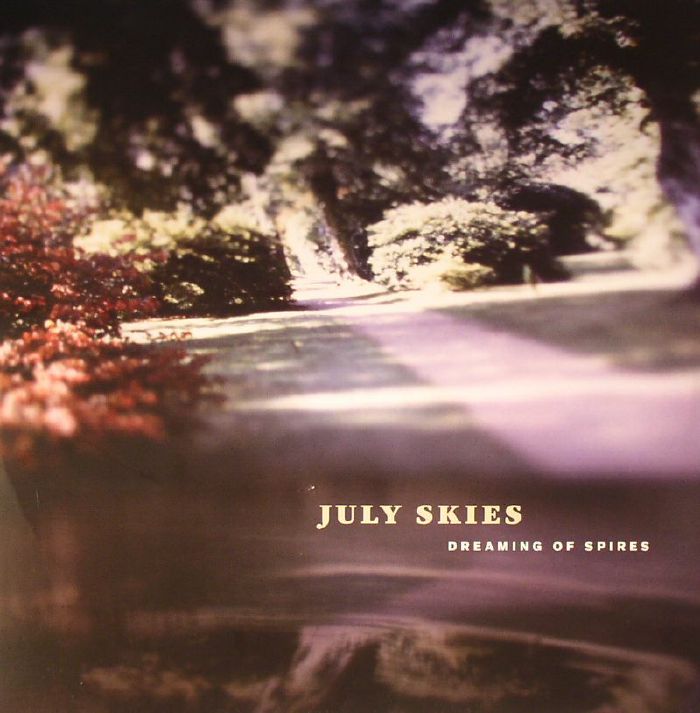JULY SKIES - Dreaming Of Spires
