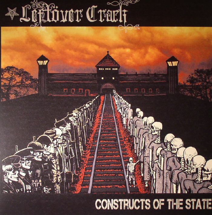 LEFTOVER CRACK - Constructs Of The State