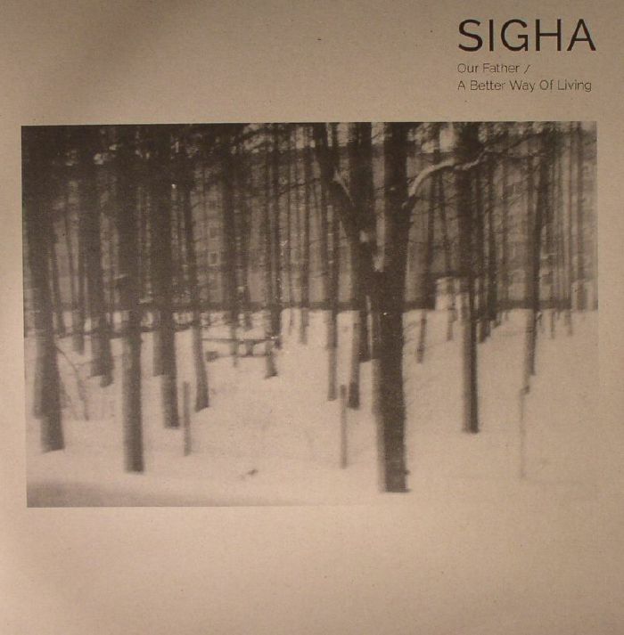SIGHA - Our Father/A Better Way Of Living