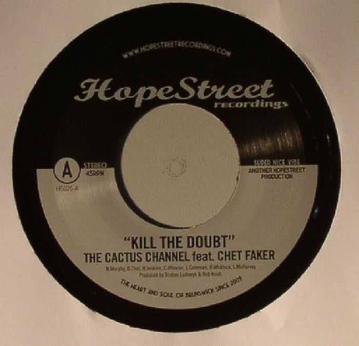 CACTUS CHANNEL feat CHET FAKER - Kill The Doubt