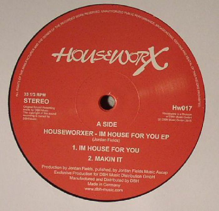 HOUSEWORXER aka JORDAN FIELDS - Im House For You EP