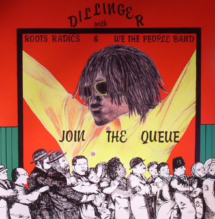 DILLINGER with ROOTS RADICS/WE THE PEOPLE BAND - Join The Queue