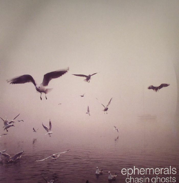 EPHEMERALS - Chasin Ghosts