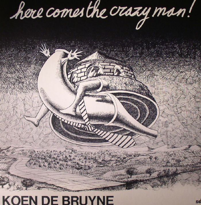 DE BRUYNE, Koen - Here Comes The Crazy Man!