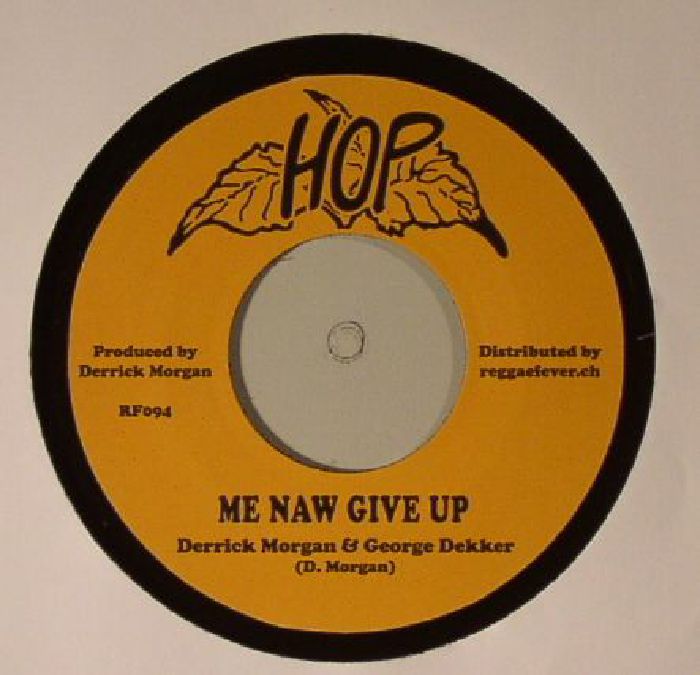 MORGAN, Derrick/GEORGE DEKKER - Me Naw Give Up