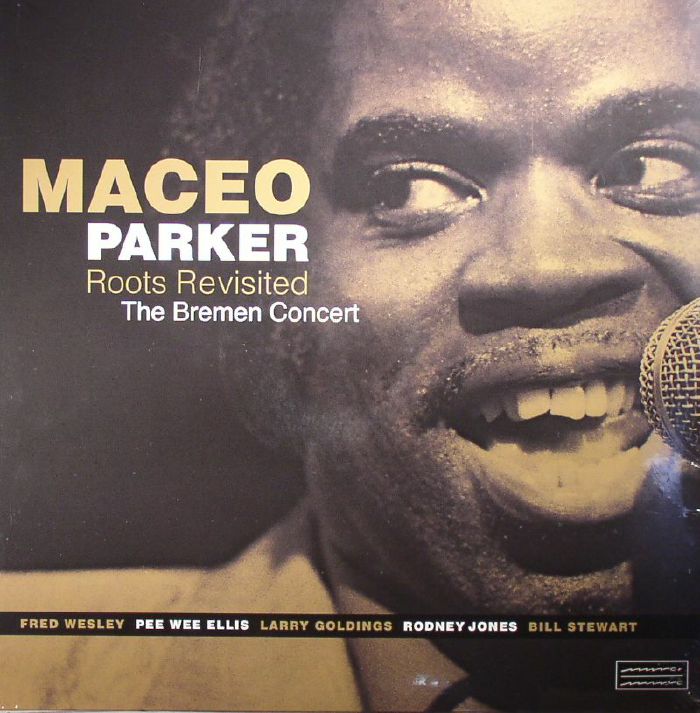 PARKER, Maceo - Roots Revisited: The Bremen Concert (remastered)