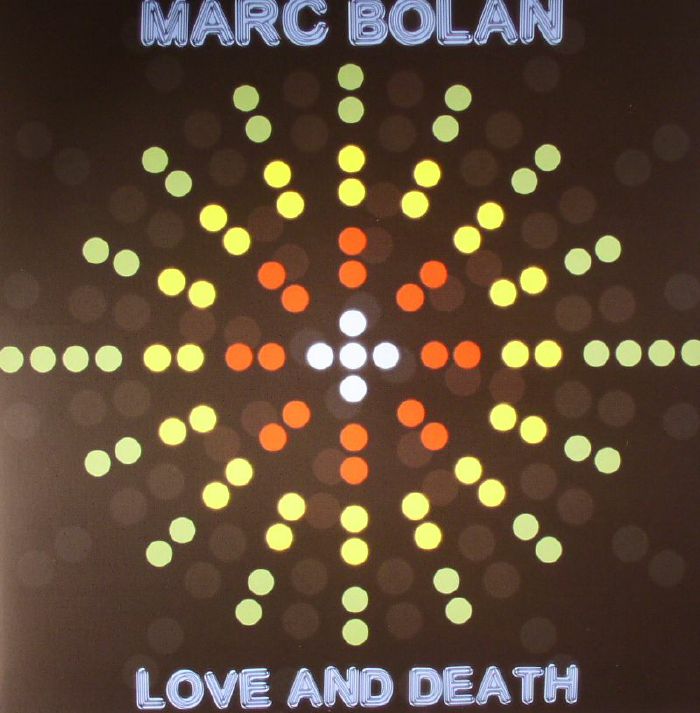BOLAN, Marc - Love & Death