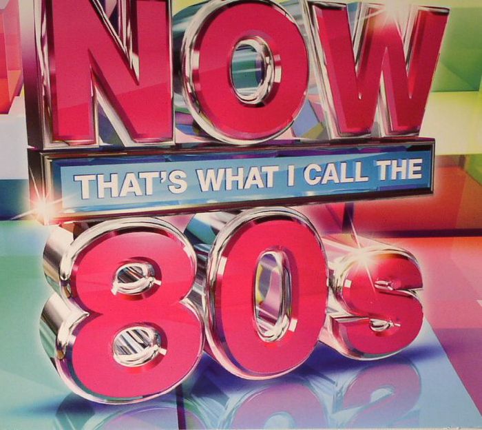 Various Now That S What I Call The 80s Cd At Juno Records.