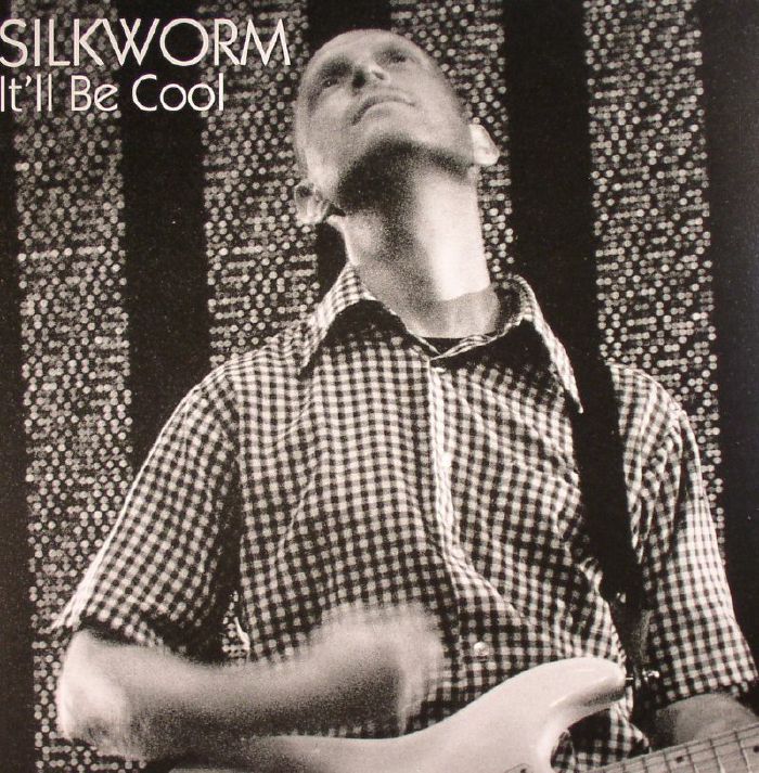 SILKWORM - It'll Be Cool