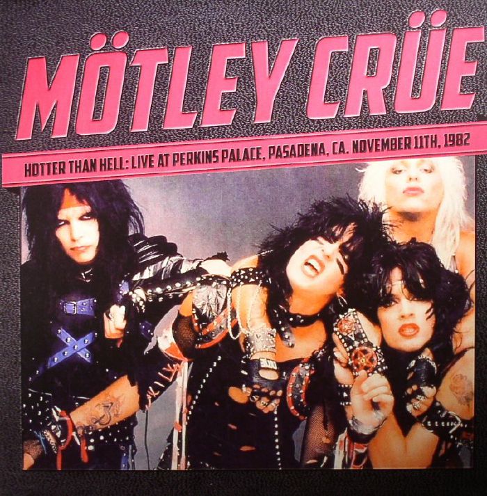 MOTLEY CRUE Hotter Than Hell: Live At Perkins Palace Pasadena CA ...