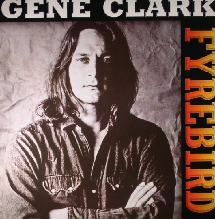 CLARK, Gene - Fyrebird (remastered)