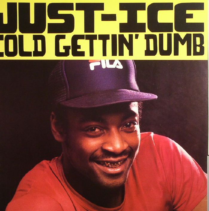 JUST ICE - Cold Gettin' Dumb