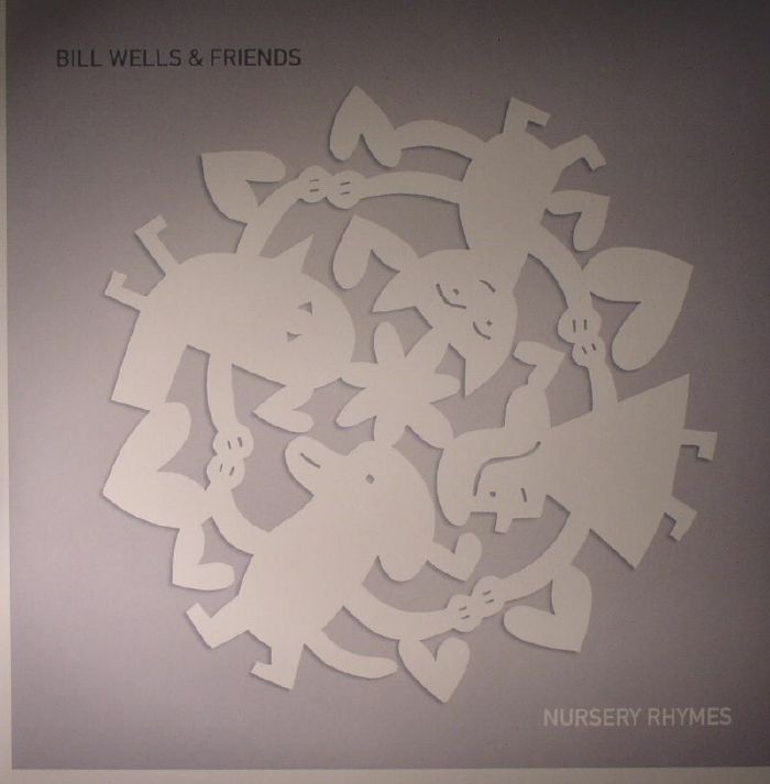 WELLS, Bill & FRIENDS - Nursery Rhymes