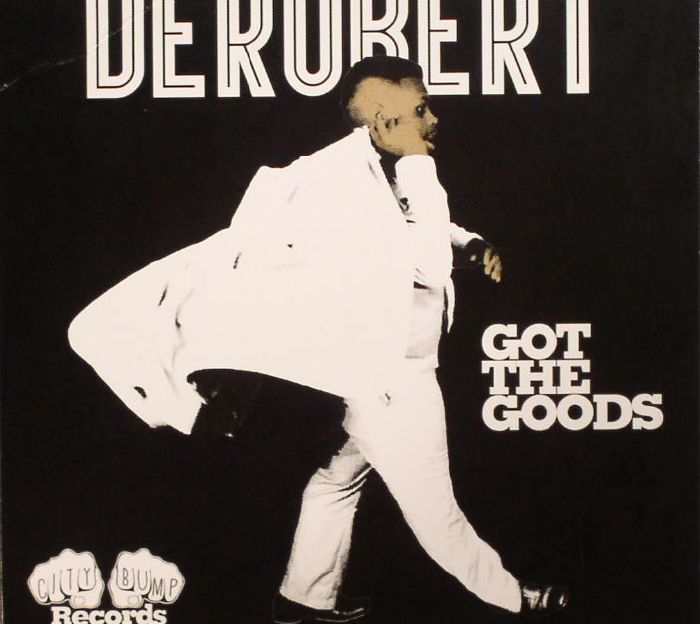 DEROBERT - Got The Goods