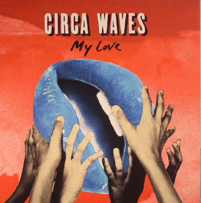 CIRCA WAVES - My Love