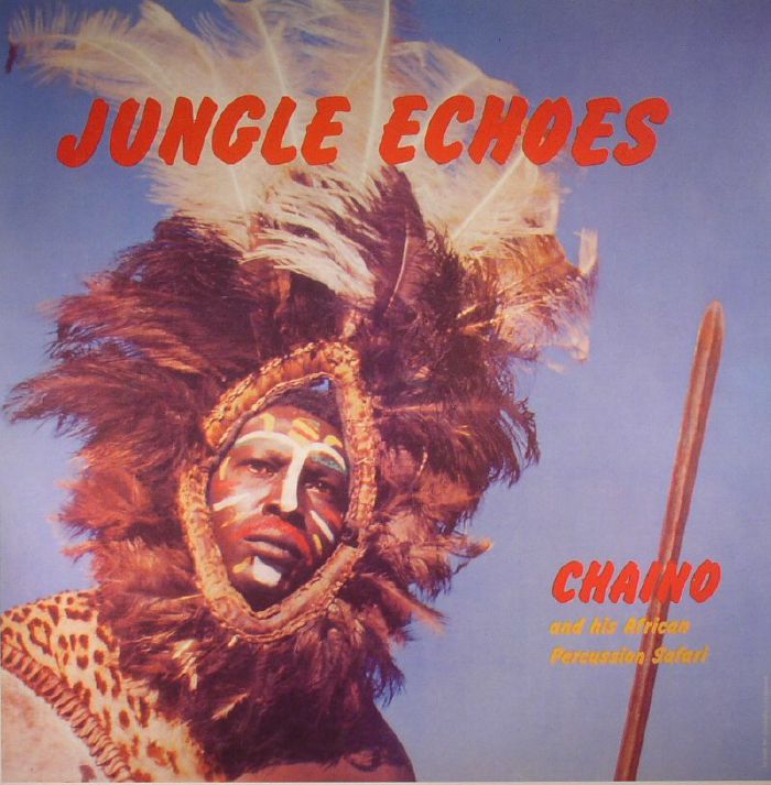 CHAINO & HIS AFRICAN PERCUSSION SAFARI - Jungle Echoes