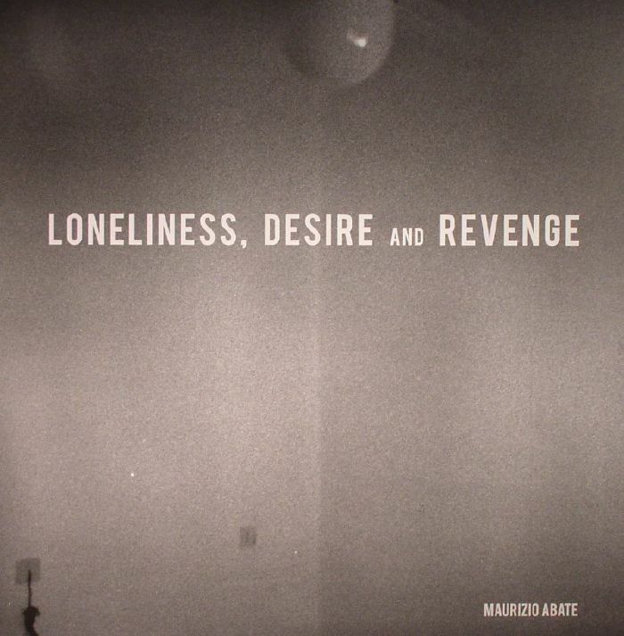 ABATE, Maurizio - Loneliness Desire & Revenge