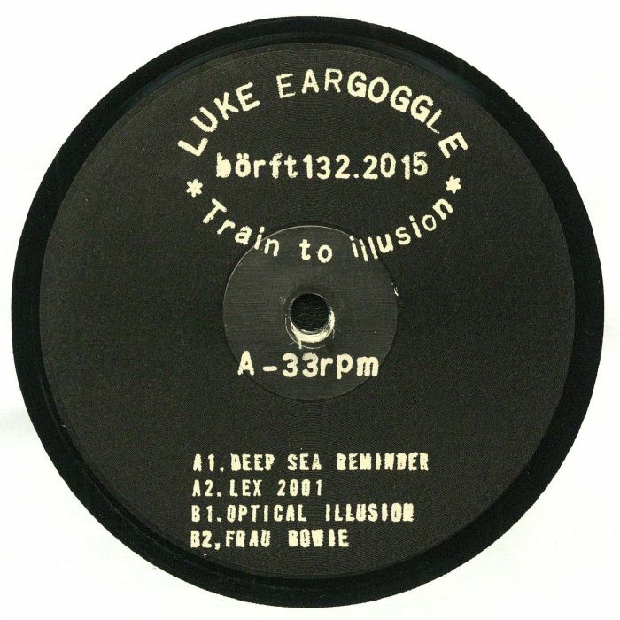 LUKE EARGOGGLE - Train To Illusion EP