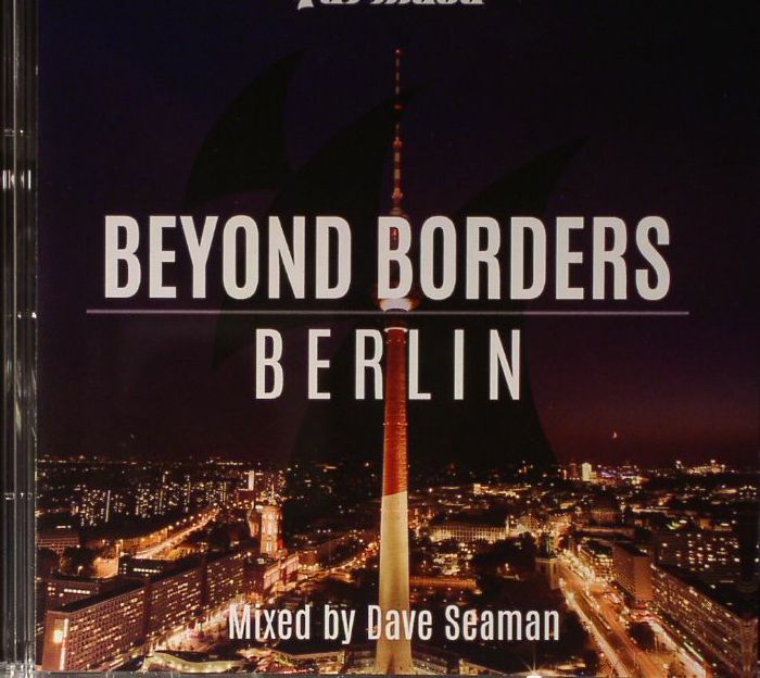 SEAMAN, Dave/VARIOUS - Beyond Borders: Berlin