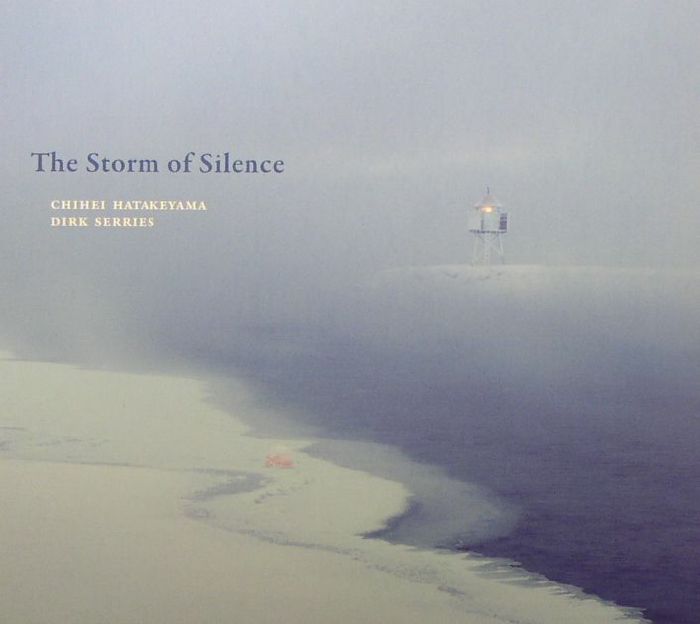 HATAKEYAMA, Chihei/DIRK SERRIES - The Storm Of Silence