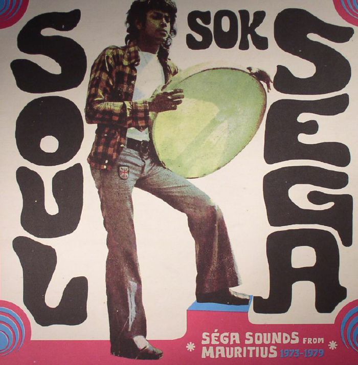 VARIOUS - Soul Sok Sega: Sega Sounds From Mauritius 1973-1979