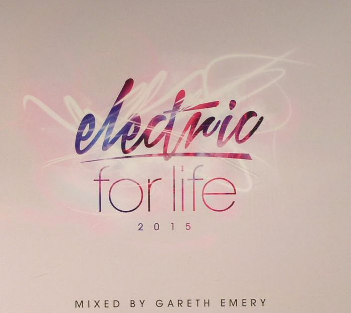 EMERY, Gareth/VARIOUS - Electric For Life 2015