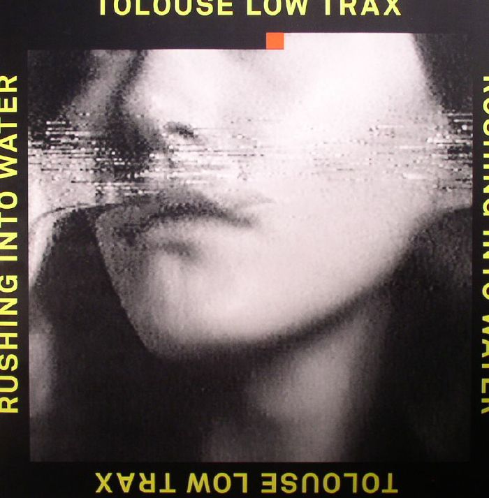 TOLOUSE LOW TRAX - Rushing Into Water