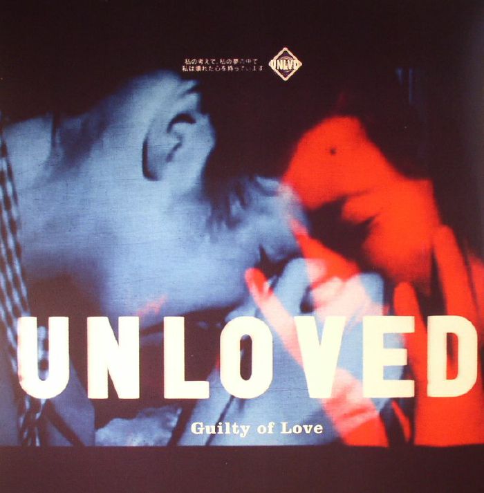 UNLOVED - Guilty Of Love