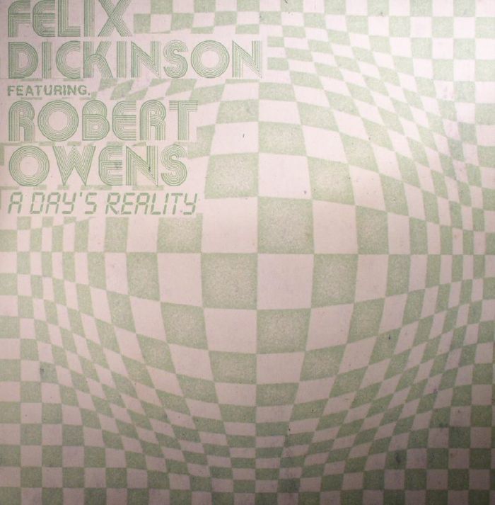 DICKINSON, Felix feat ROBERT OWENS - A Day's Reality