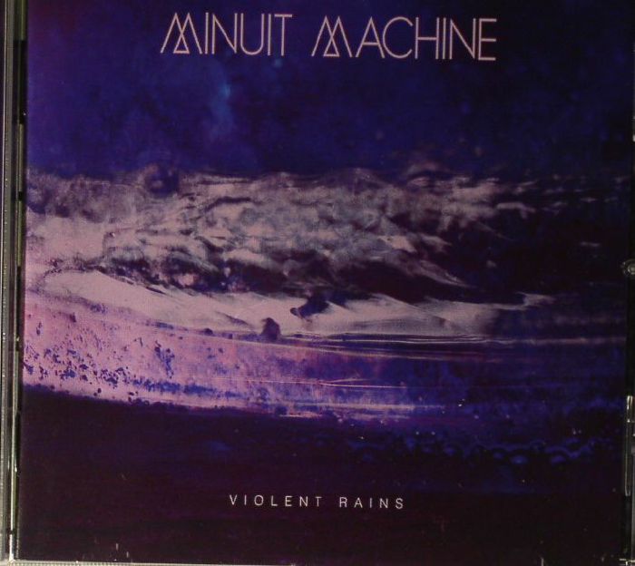 MINUIT MACHINE - Violent Rains