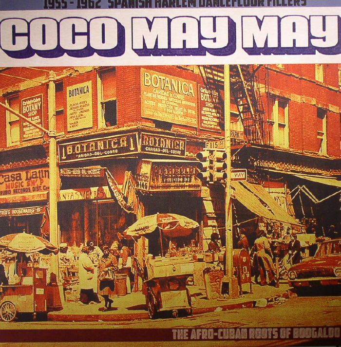 VARIOUS - Coco May May: 1955-1962 Spanish Harlem Dancefloor Fillers