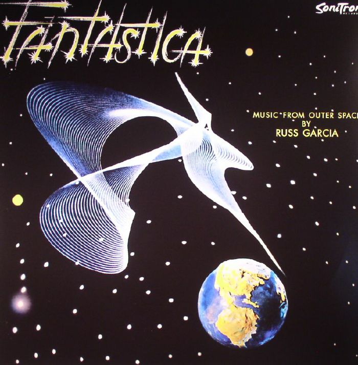 GARCIA, Russ & HIS ORCHESTRA - Fantastica: Music From Outer Space